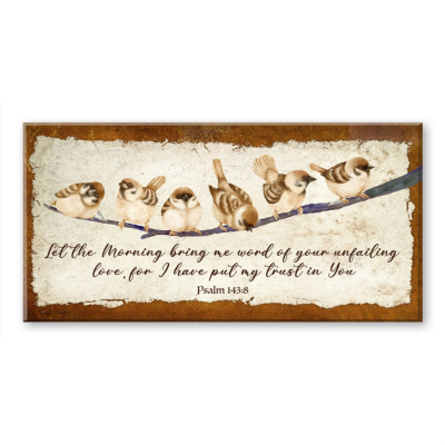 Let the Morning bring me word Psalm 143:8 Sign | Birds Canvas Print