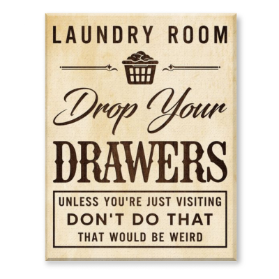 Laundry Room Wall Decor, Funny Laundry Sign, Drop Your Drawers Laundry Room Sign, Rustic Laundry Room Decor, Farmhouse Laundry Room Wall Art