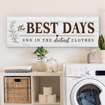 Funny Laundry Room Sign, The Best Days End In The Dirtiest Clothes, Rustic Farmhouse Laundry Decor, Laundry Room Wall Art