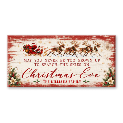 Personalized Christmas Eve Canvas, Santa and Reindeer Wall Art, Custom Family Christmas Sign, May You Never Be Too Grown Up To Search The Skies On Christmas Eve