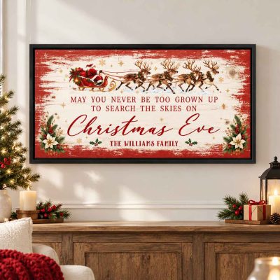 Personalized Christmas Eve Canvas, Santa and Reindeer Wall Art, Custom Family Christmas Sign, May You Never Be Too Grown Up To Search The Skies On Christmas Eve